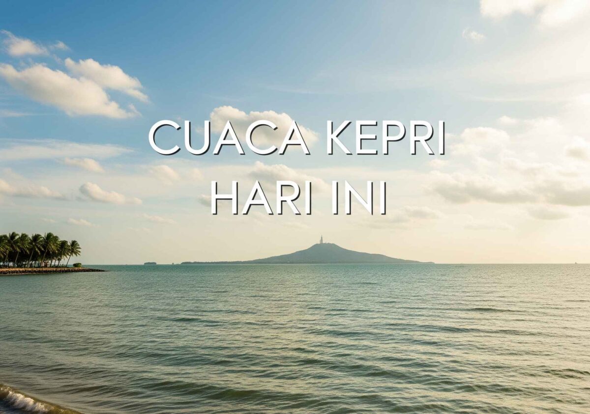 Cuaca Kepri Hari Ini: Prakiraan Hujan dan Berawan Menyelimuti
